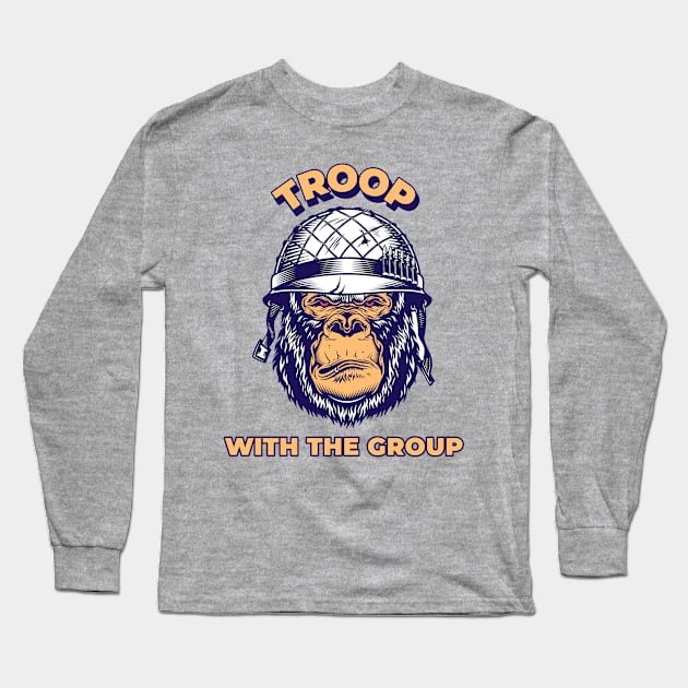 Troop With The Group Long Sleeve T-Shirt by OldTony